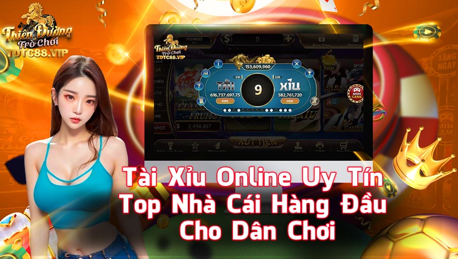 Tài Xỉu Online Uy Tín - Top Nhà Cái Hàng Đầu Cho Dân Chơi