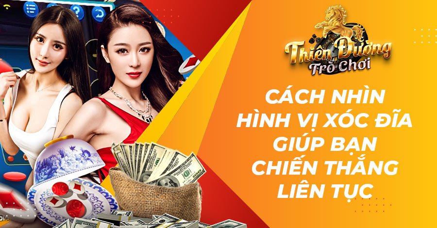 Cách nhìn hình vị Xóc Đĩa giúp bạn chiến thắng liên tục