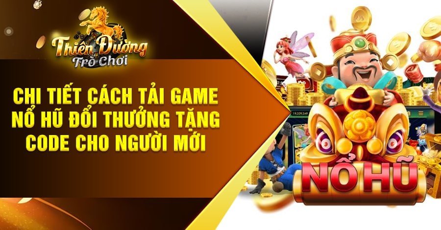 tải game nổ hũ đổi thưởng tặng code