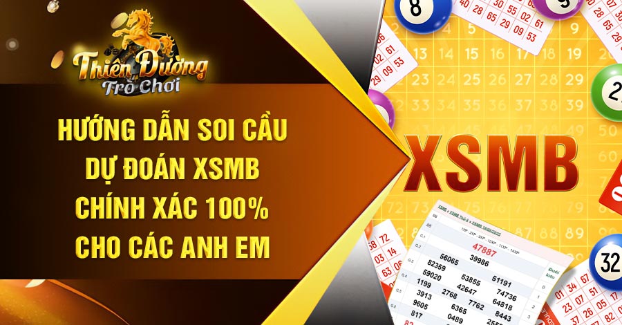 Hướng dẫn soi cầu dự đoán XSMB chính xác 100% cho các anh em