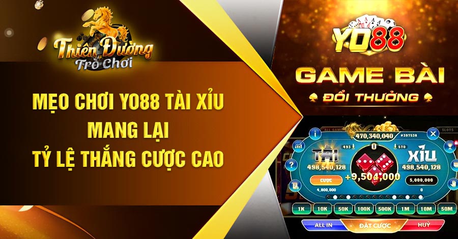 Mẹo chơi Yo88 Tài Xỉu mang lại tỷ lệ thắng cược cao