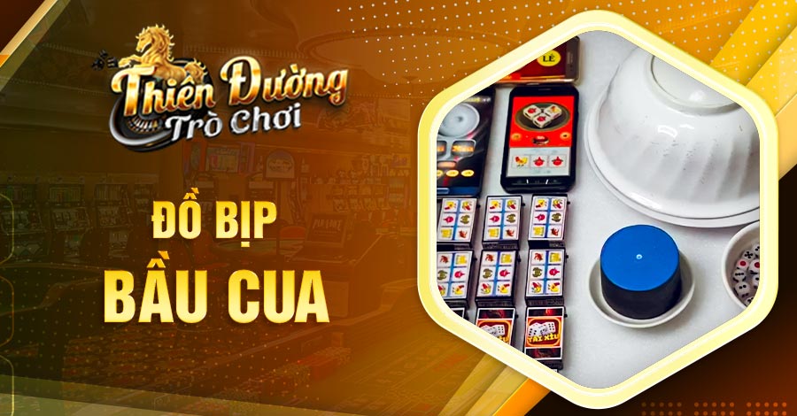 Tìm hiểu đồ bịp bầu cua